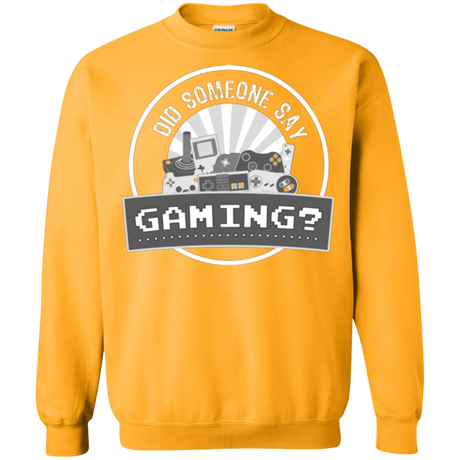 Someone Say Gaming Crewneck Sweatshirt