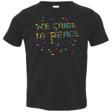 We came in peace Toddler Premium T-Shirt