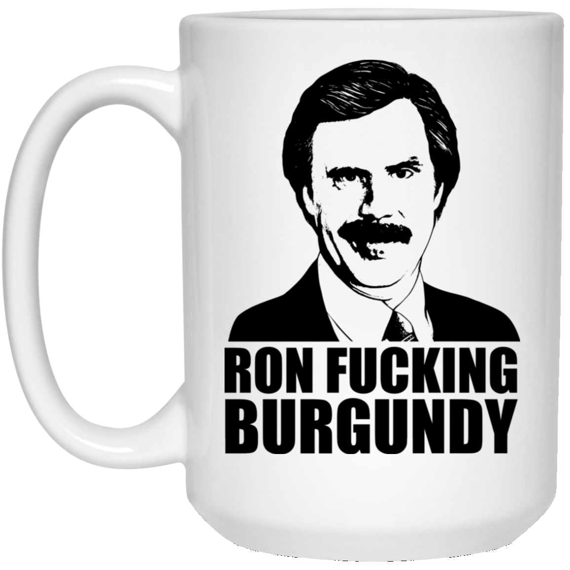 Drinkware White / One Size Ron Fucking Burgundy 15oz Mug