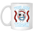 Drinkware White / One Size You Are Trash 11oz Mug
