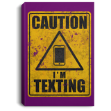Housewares Purple / 8" x 12" Caution I'm Texting Premium Portrait Canvas