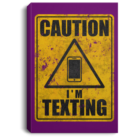 Housewares Purple / 8" x 12" Caution I'm Texting Premium Portrait Canvas