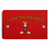 Housewares Red / 12" x 8" I Love You This Much Premium Landscape Canvas