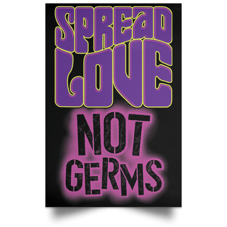 Housewares Black / 12" x 18" Spread Love Not Germs Portrait Poster