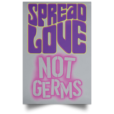 Spread Love Not Germs Portrait Poster