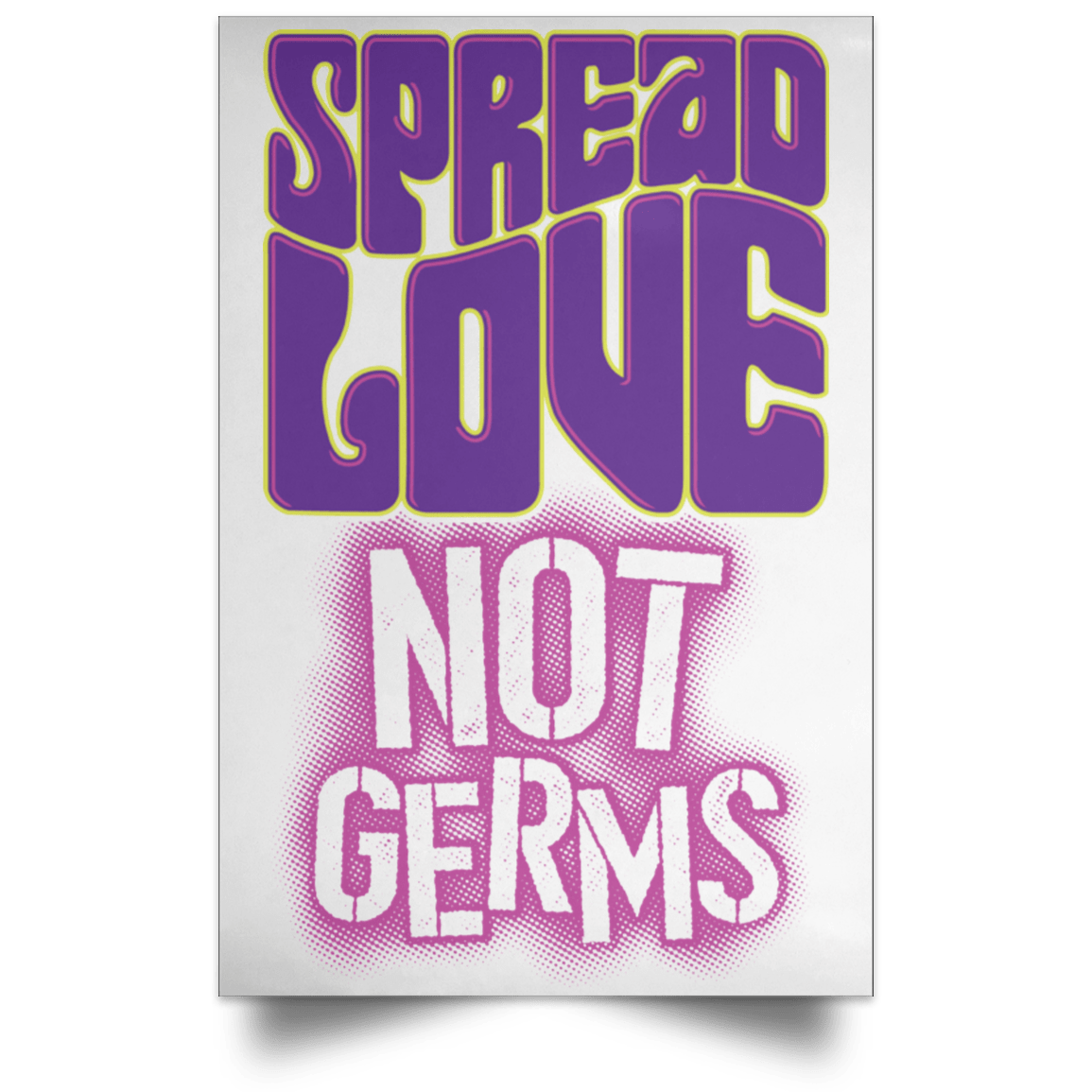 Spread Love Not Germs Portrait Poster