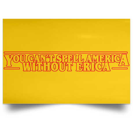 Housewares Athletic Gold / 18" x 12" You Cant Spell America Without Erica Landscape Poster