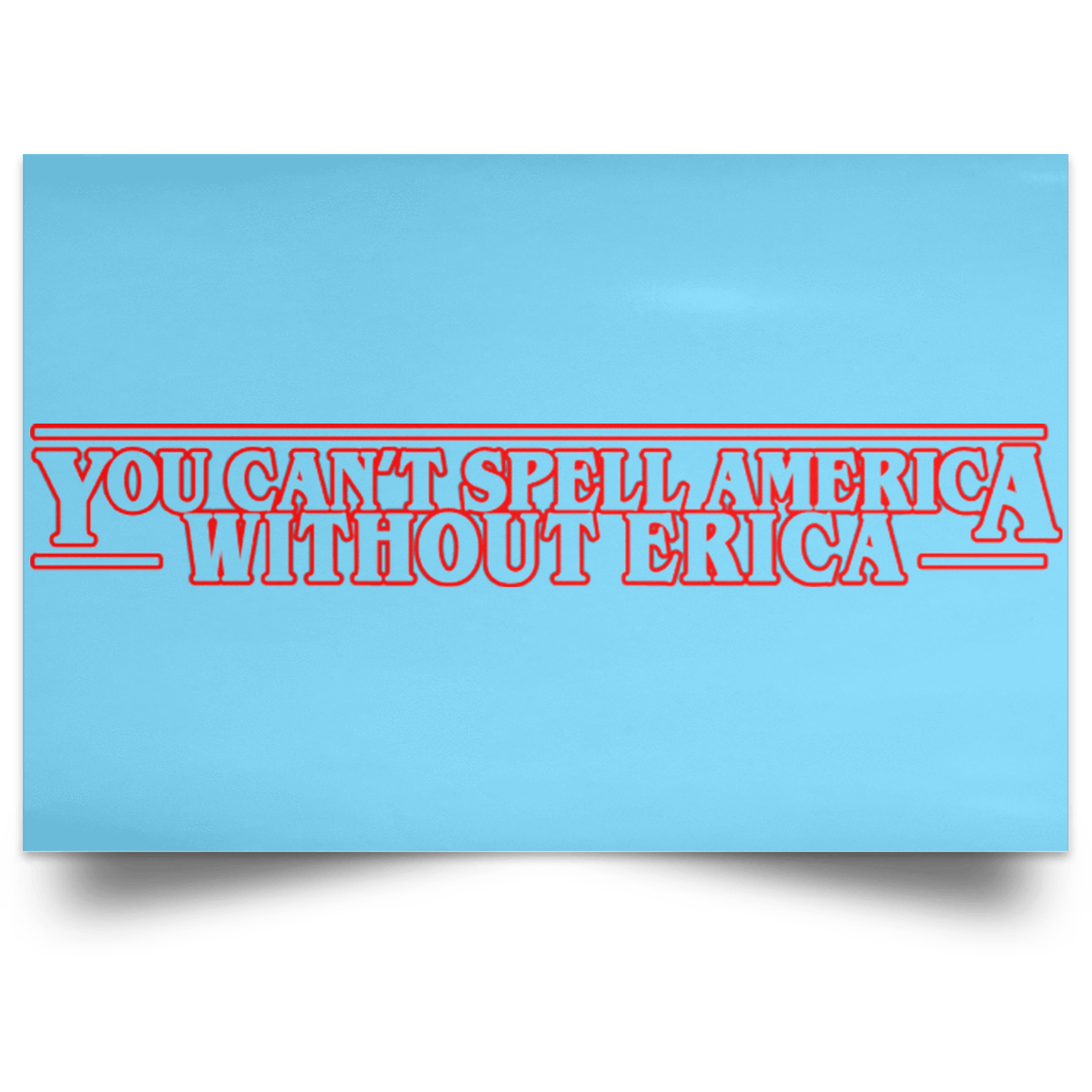 Housewares Columbia Blue / 18" x 12" You Cant Spell America Without Erica Landscape Poster