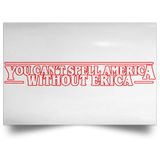 Housewares White / 18" x 12" You Cant Spell America Without Erica Landscape Poster