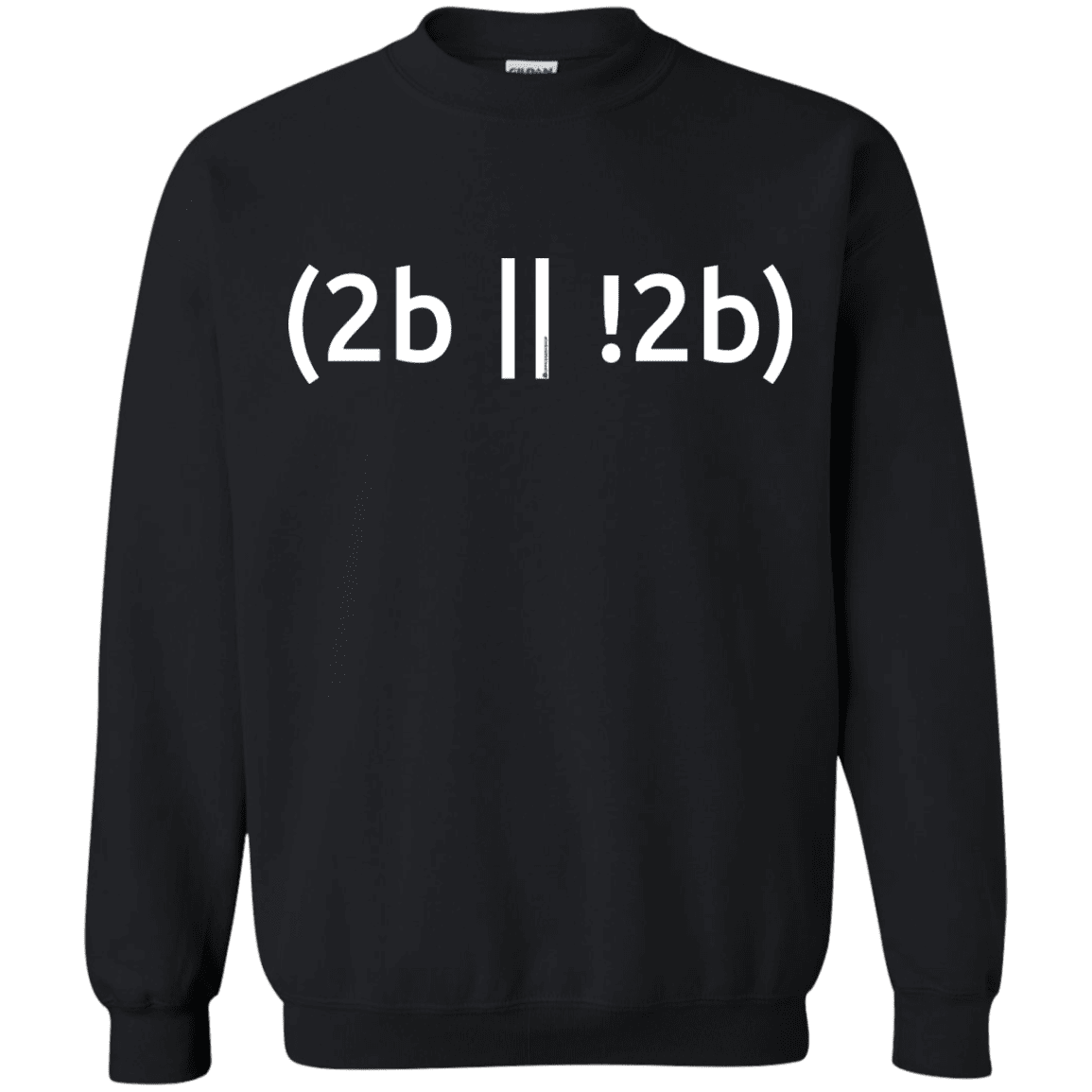 Sweatshirts Black / Small 2b Or Not 2b Crewneck Sweatshirt
