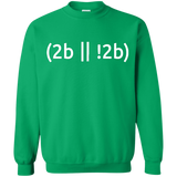 Sweatshirts Irish Green / Small 2b Or Not 2b Crewneck Sweatshirt