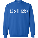 Sweatshirts Royal / Small 2b Or Not 2b Crewneck Sweatshirt