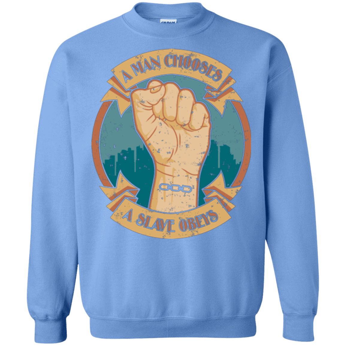 Sweatshirts Carolina Blue / Small A Man Chooses A Slave Obeys Crewneck Sweatshirt