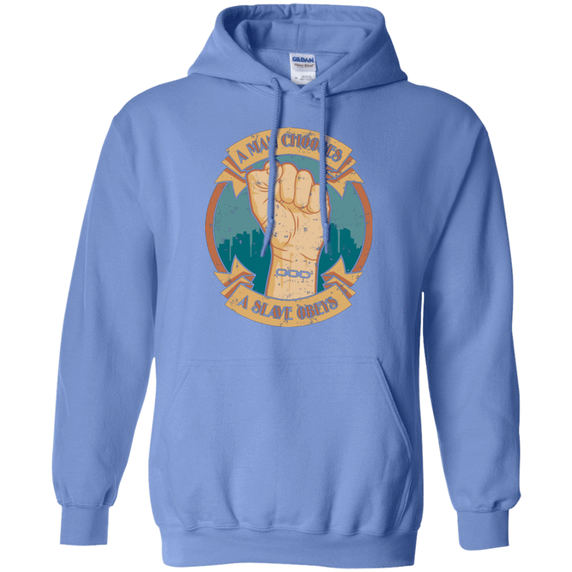 Sweatshirts Carolina Blue / Small A Man Chooses A Slave Obeys Pullover Hoodie