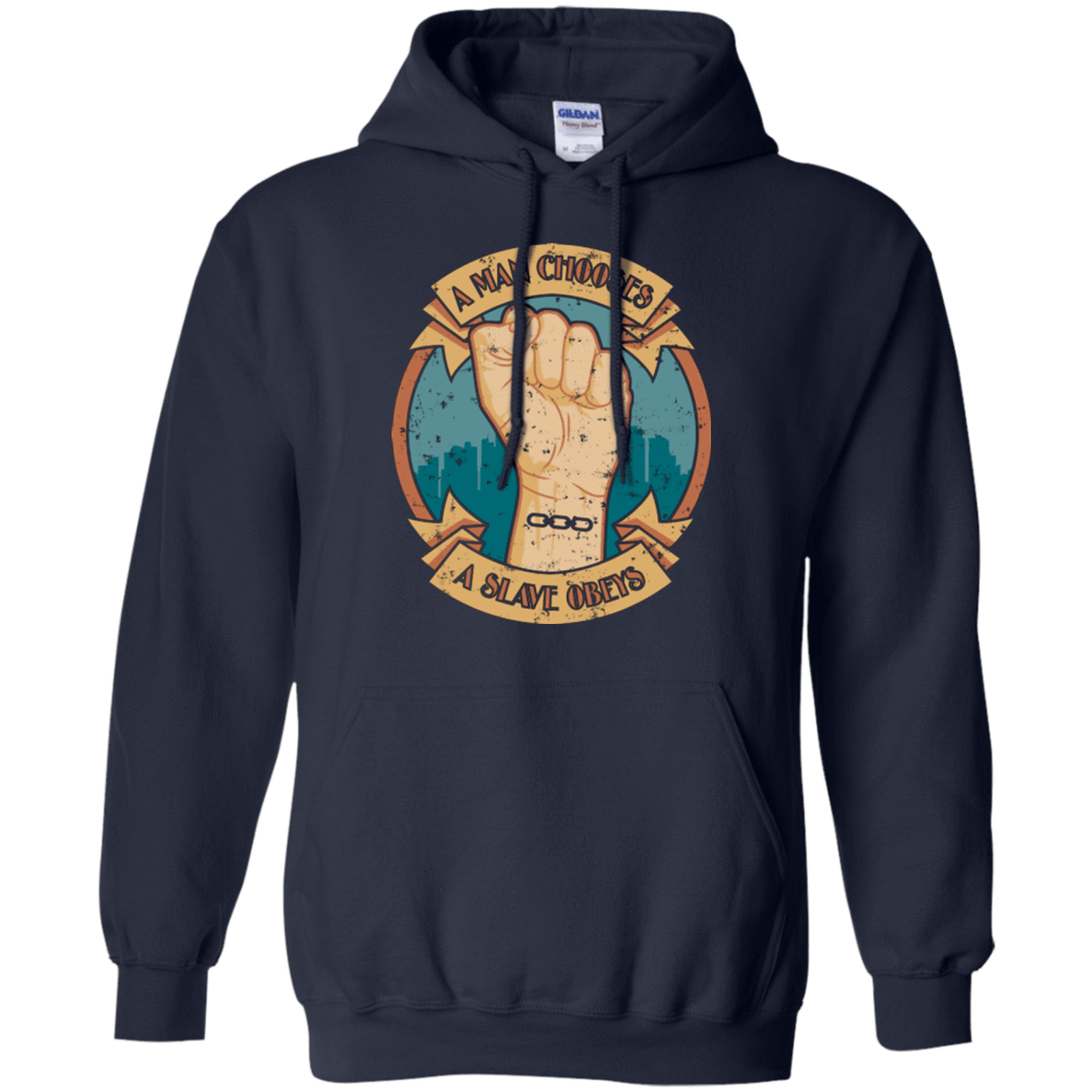 Sweatshirts Navy / Small A Man Chooses A Slave Obeys Pullover Hoodie