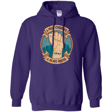 Sweatshirts Purple / Small A Man Chooses A Slave Obeys Pullover Hoodie