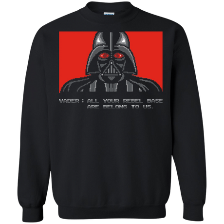 Sweatshirts Black / Small All your rebel base are belongs to us Crewneck Sweatshirt