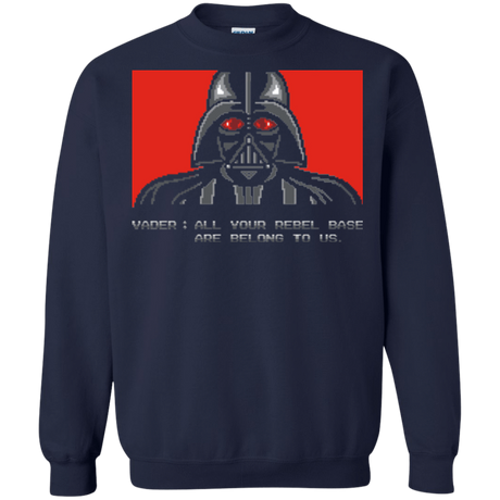 Sweatshirts Navy / Small All your rebel base are belongs to us Crewneck Sweatshirt