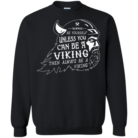 Sweatshirts Black / Small Always Be a Viking Crewneck Sweatshirt