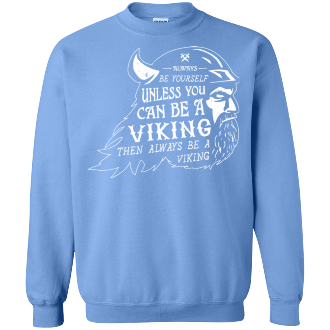 Sweatshirts Carolina Blue / Small Always Be a Viking Crewneck Sweatshirt
