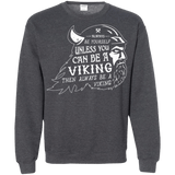 Sweatshirts Dark Heather / Small Always Be a Viking Crewneck Sweatshirt