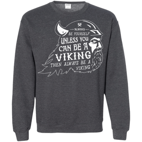 Sweatshirts Dark Heather / Small Always Be a Viking Crewneck Sweatshirt