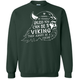 Sweatshirts Forest Green / Small Always Be a Viking Crewneck Sweatshirt
