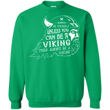 Sweatshirts Irish Green / Small Always Be a Viking Crewneck Sweatshirt