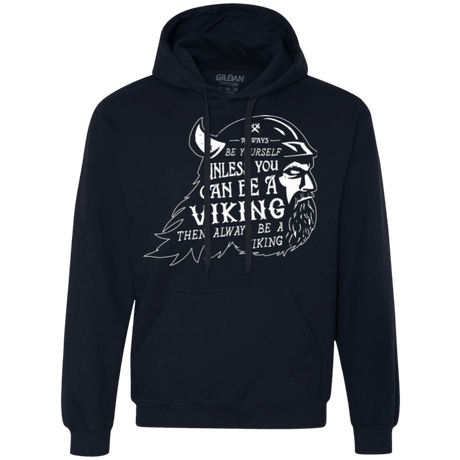Sweatshirts Navy / Small Always Be a Viking Premium Fleece Hoodie