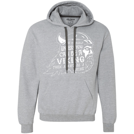 Sweatshirts Sport Grey / Small Always Be a Viking Premium Fleece Hoodie