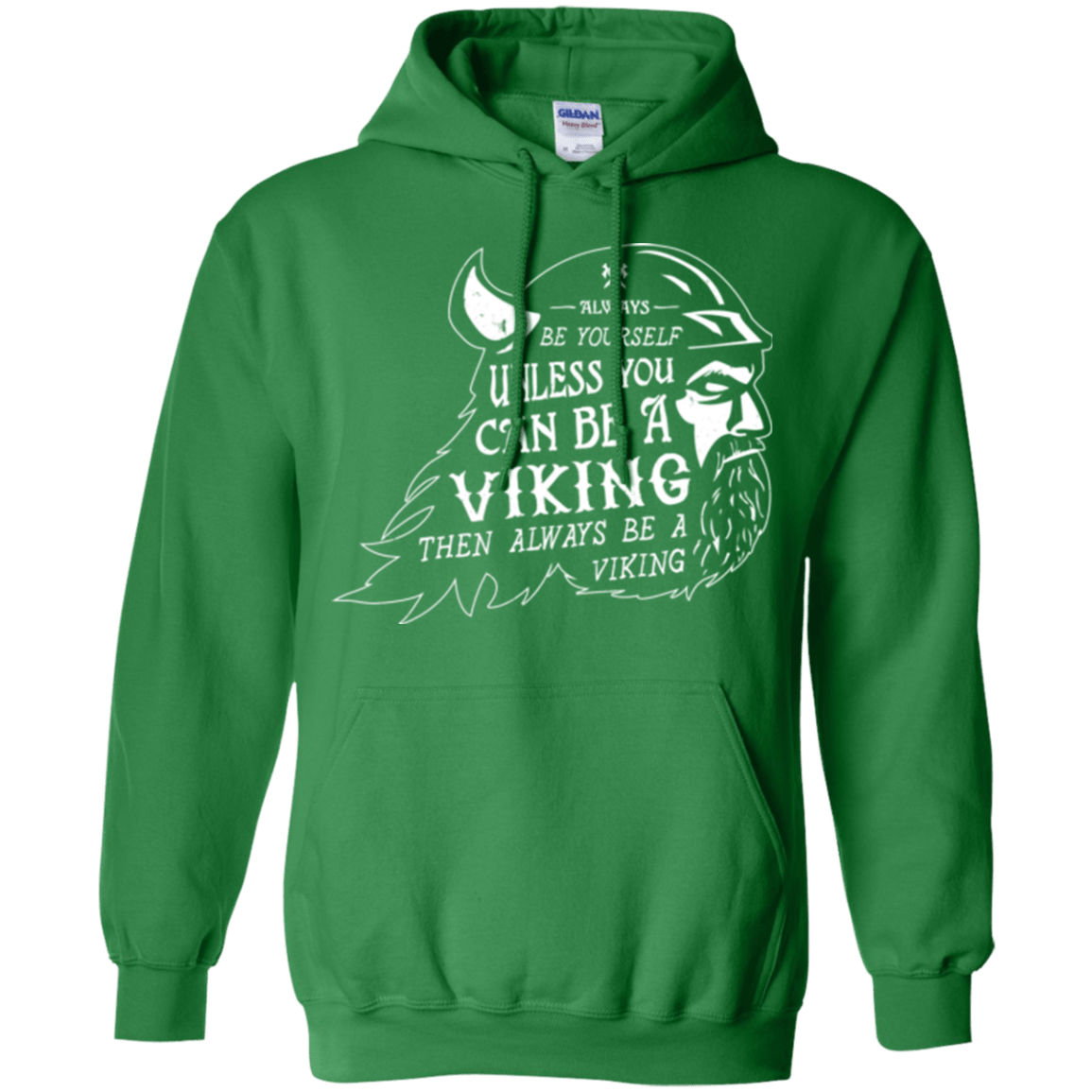 Sweatshirts Irish Green / Small Always Be a Viking Pullover Hoodie