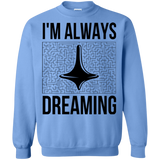 Sweatshirts Carolina Blue / Small Always dreaming Crewneck Sweatshirt