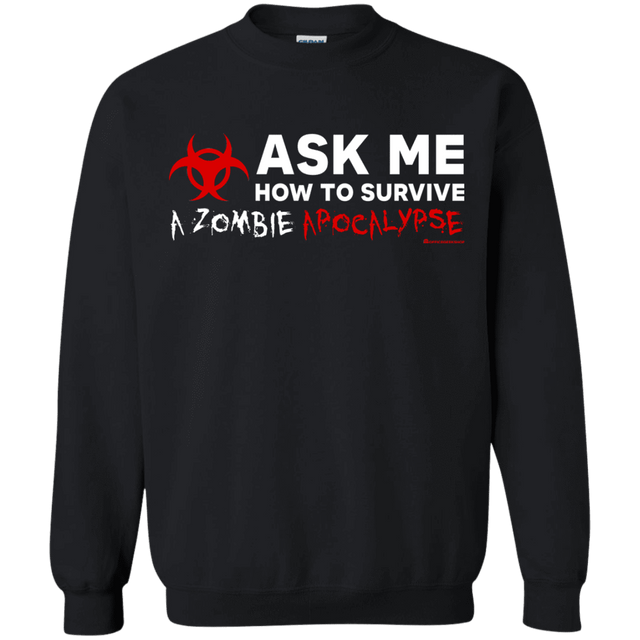 Sweatshirts Black / Small Ask Me How To Survive A Zombie Apocalypse Crewneck Sweatshirt