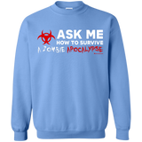 Sweatshirts Carolina Blue / Small Ask Me How To Survive A Zombie Apocalypse Crewneck Sweatshirt