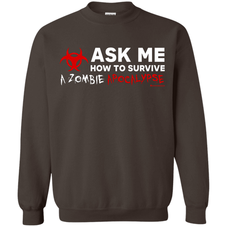 Sweatshirts Dark Chocolate / Small Ask Me How To Survive A Zombie Apocalypse Crewneck Sweatshirt