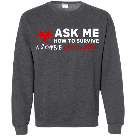 Sweatshirts Dark Heather / Small Ask Me How To Survive A Zombie Apocalypse Crewneck Sweatshirt
