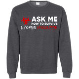 Sweatshirts Dark Heather / Small Ask Me How To Survive A Zombie Apocalypse Crewneck Sweatshirt