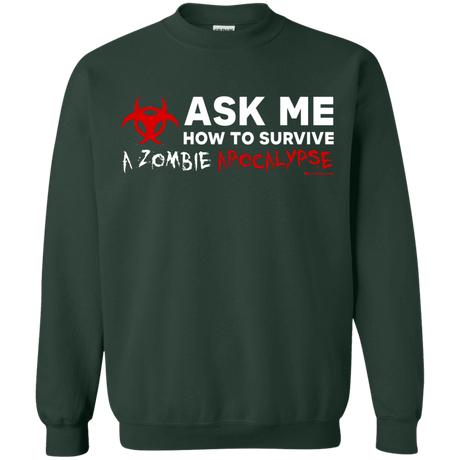 Sweatshirts Forest Green / Small Ask Me How To Survive A Zombie Apocalypse Crewneck Sweatshirt