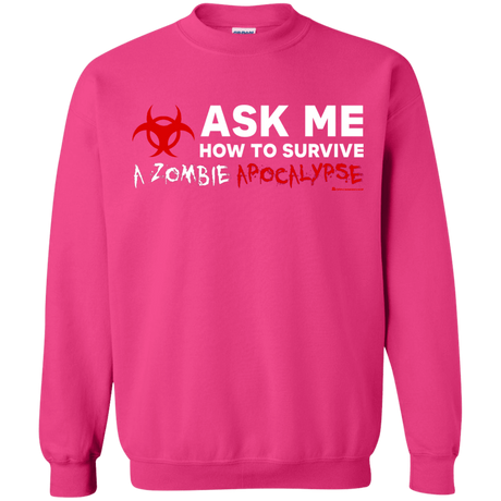 Sweatshirts Heliconia / Small Ask Me How To Survive A Zombie Apocalypse Crewneck Sweatshirt