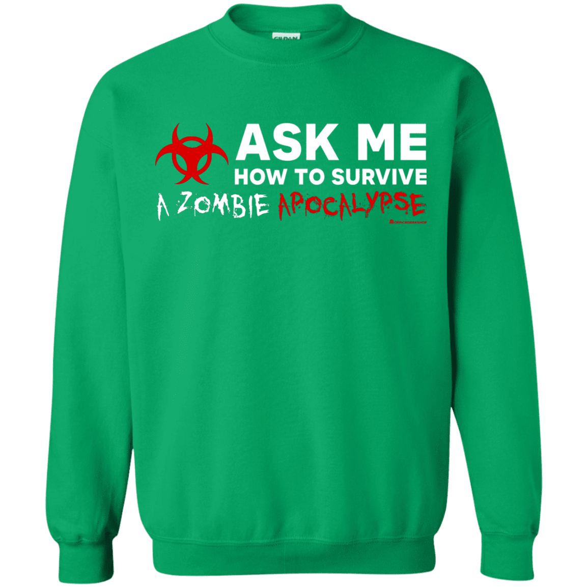 Sweatshirts Irish Green / Small Ask Me How To Survive A Zombie Apocalypse Crewneck Sweatshirt