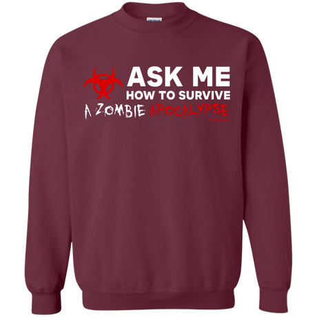 Sweatshirts Maroon / Small Ask Me How To Survive A Zombie Apocalypse Crewneck Sweatshirt
