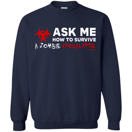 Sweatshirts Navy / Small Ask Me How To Survive A Zombie Apocalypse Crewneck Sweatshirt