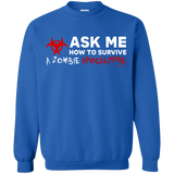 Sweatshirts Royal / Small Ask Me How To Survive A Zombie Apocalypse Crewneck Sweatshirt