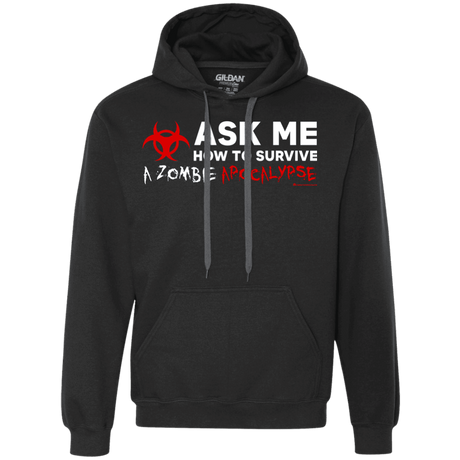 Sweatshirts Black / Small Ask Me How To Survive A Zombie Apocalypse Premium Fleece Hoodie