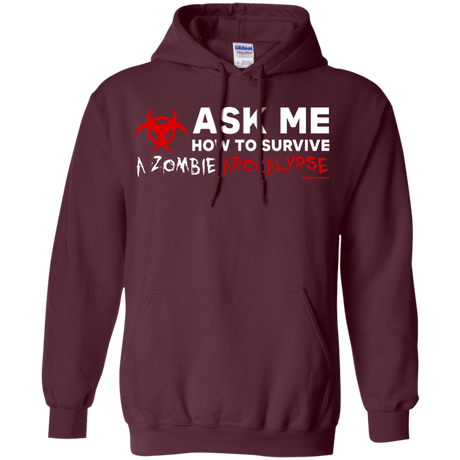 Sweatshirts Maroon / Small Ask Me How To Survive A Zombie Apocalypse Pullover Hoodie