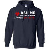 Sweatshirts Navy / Small Ask Me How To Survive A Zombie Apocalypse Pullover Hoodie
