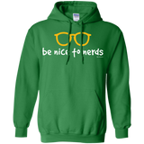 Sweatshirts Irish Green / Small Be Nice To Nerds Pullover Hoodie