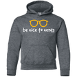 Sweatshirts Dark Heather / YS Be Nice To Nerds Youth Hoodie