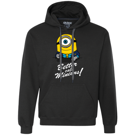 Sweatshirts Black / Small Better Call Minons Premium Fleece Hoodie