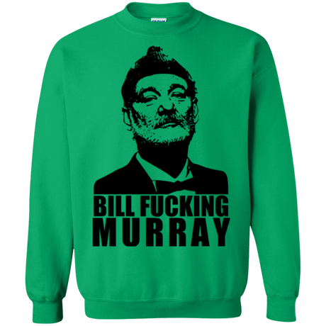 Sweatshirts Irish Green / Small Bill fucking murray Crewneck Sweatshirt